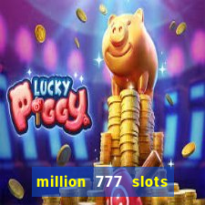 million 777 slots paga mesmo